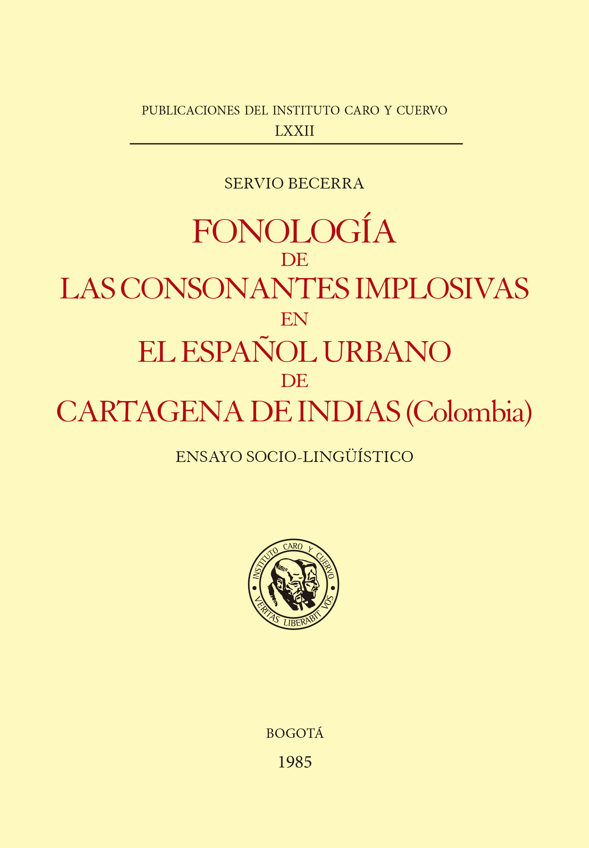 Fonología de las consonantes implosivas en el español urbano de Cartagena de Indias (Colombia). Ensayo sociolingüístico